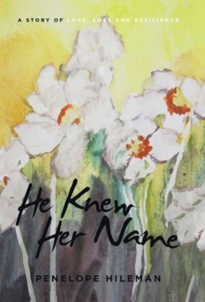 He Knew Her Name - Penelope Hileman - Books - iUniverse, Incorporated - 9781663241597 - August 11, 2022