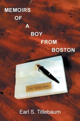 Cover for Earl S Titlebaum · Memoirs of a Boy from Boston (Paperback Book) (2020)