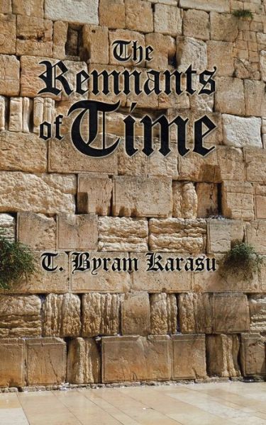 Cover for T Byram Karasu · The Remnants of Time (Paperback Book) (2021)