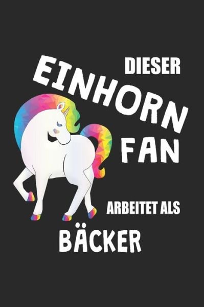 Cover for Eike Einhorn · Dieser Einhorn Fan Arbeitet Als Backer (Paperback Book) (2019)