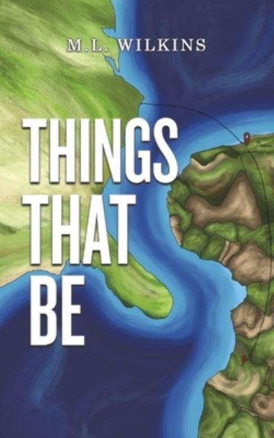 Cover for M L Wilkins · Things That Be (Paperback Book) (2023)