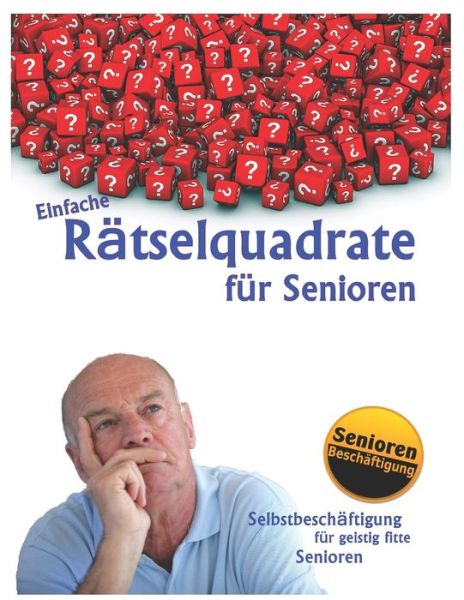 Einfache Ratselquadrate fur Senioren - Denis Geier - Kirjat - Independently Published - 9781686699597 - perjantai 16. elokuuta 2019