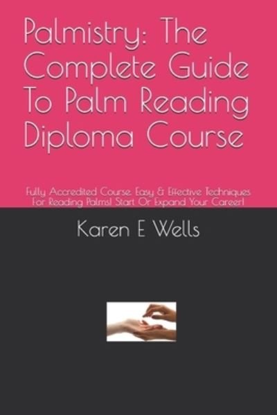 Palmistry - Karen E Wells - Books - Independently Published - 9781701426597 - October 21, 2019