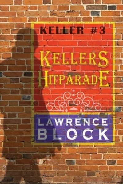 Kellers Hitparade - Lawrence Block - Books - Independently Published - 9781703381597 - October 28, 2019