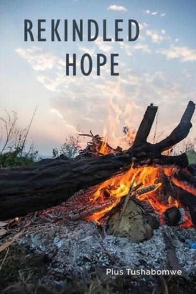 Cover for Pius Tushabomwe · Rekindled Hope (Paperback Bog) (2019)