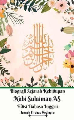 Cover for Jannah Firdaus Mediapro · Biografi Sejarah Kehidupan Nabi Sulaiman AS Edisi Bahasa Inggris (Paperback Book) (2024)