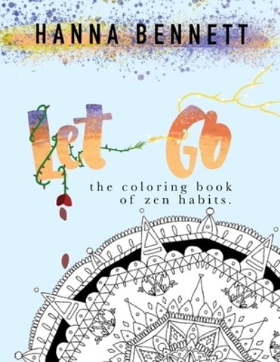 Cover for Hanna Bennett · Let Go- the Coloring Book of Zen Habits (Buch) (2020)