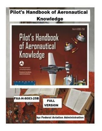 Cover for Federal Aviation Administration · Pilot's Handbook of Aeronautical Knowledge (Paperback Book) (2018)