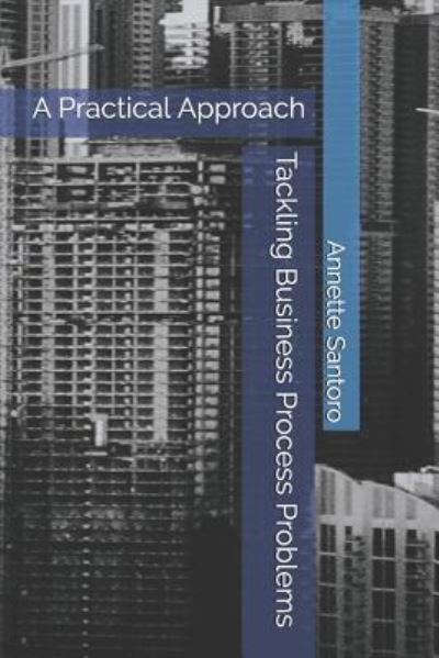 Cover for Annette Santoro · Tackling Business Process Problems (Paperback Book) (2018)