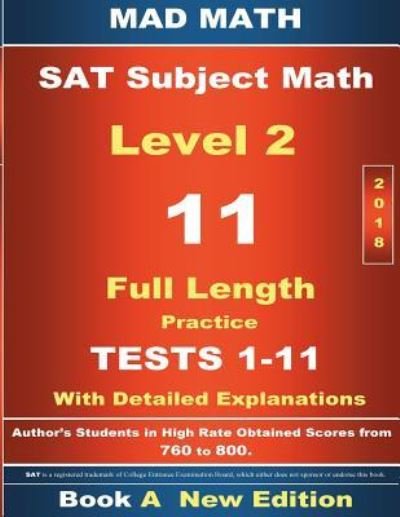 2018 SAT Subject Math Level 2 Book A Tests 1-11 - John Su - Kirjat - Createspace Independent Publishing Platf - 9781724296597 - keskiviikko 25. heinäkuuta 2018