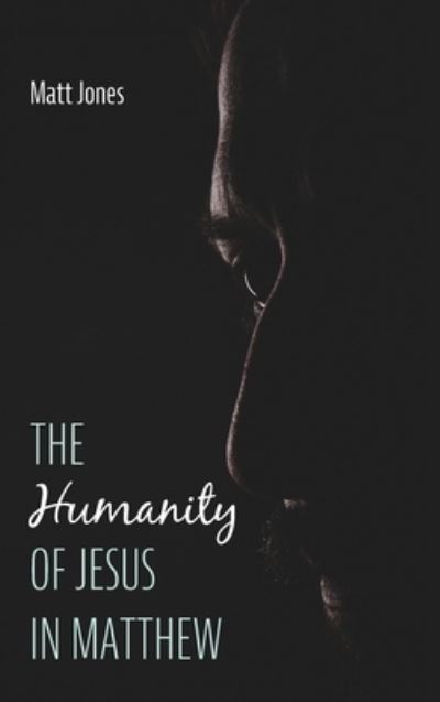 Cover for Matt Jones · Humanity of Jesus in Matthew (Book) (2021)