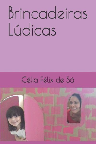 Cover for Célia Félix de Sá · Brincadeiras Lúdicas (Paperback Book) (2018)