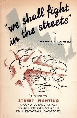 Cover for S J Cuthbert · We Shall Fight in the Streets: Guide to Street Fighting (Paperback Book) (2016)