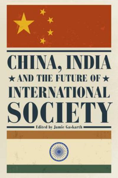 Cover for Jamie Gaskarth · China, India and the Future of International Society (Inbunden Bok) (2015)