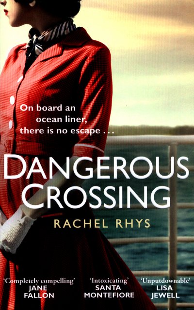 Cover for Rachel Rhys · Dangerous Crossing: Escape on a cruise with this gripping Richard and Judy holiday read (Pocketbok) (2017)