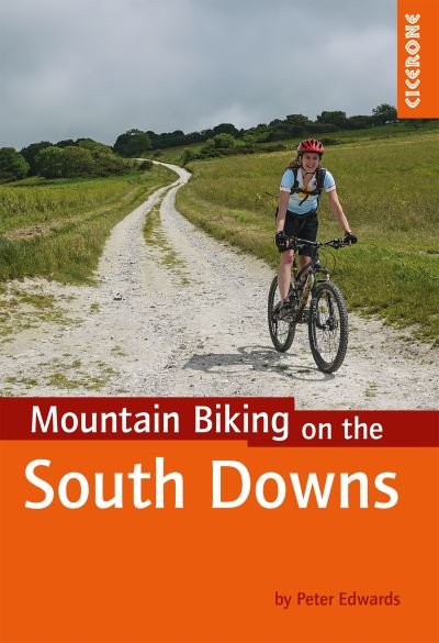 Mountain Biking on the South Downs: 26 graded routes including the South Downs Way - Peter Edwards - Books - Cicerone Press - 9781786311597 - July 15, 2024
