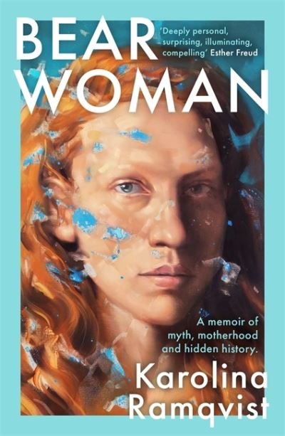 Cover for Karolina Ramqvist · Bear Woman: The brand-new memoir from one of Sweden's bestselling authors (Paperback Book) (2023)
