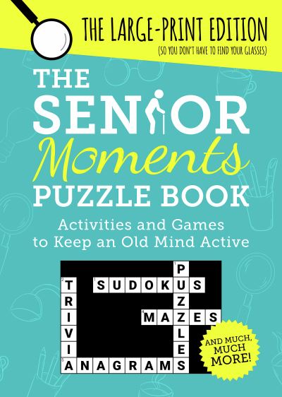 The Senior Moments Puzzle Book: Activities and Games to Keep an Old Mind Active: The Large-Print Edition - Summersdale Publishers - Books - Octopus Publishing Group - 9781787835597 - September 10, 2020