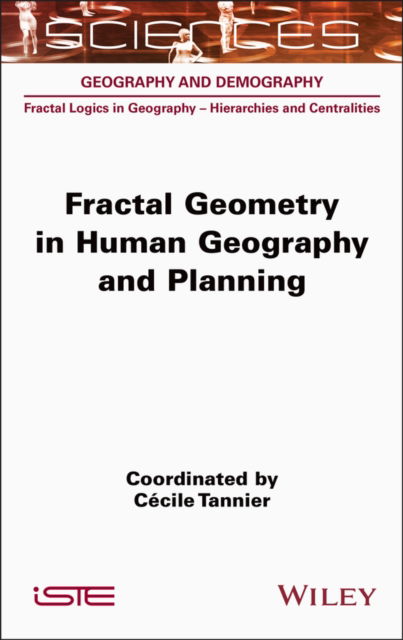 Cover for Fractal Geometry in Human Geography and Planning - ISTE Invoiced (Gebundenes Buch) (2024)