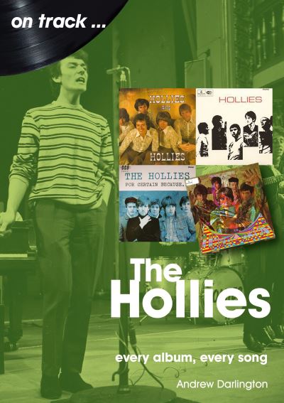 The Hollies On Track: Every Album, Every Song - On Track - Andrew Darlington - Boeken - Sonicbond Publishing - 9781789521597 - 31 december 2021