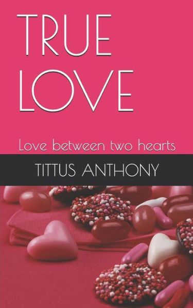 Cover for Tittus Anthony · True Love (Paperback Book) (2019)