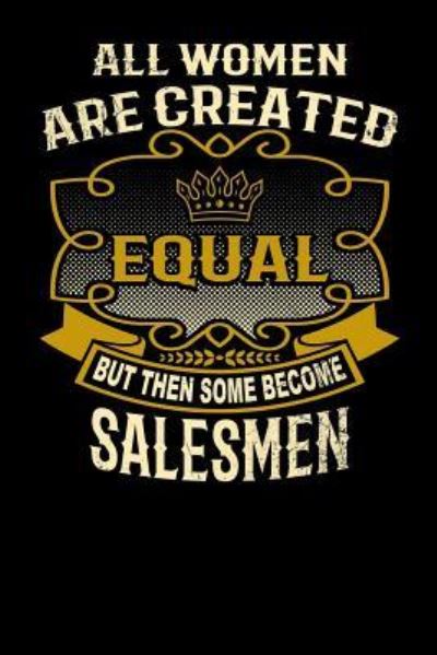 Cover for L Watts · All Women Are Created Equal But Then Some Become Salesmen (Paperback Bog) (2019)