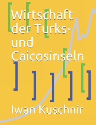 Cover for Iwan Kuschnir · Wirtschaft der Turks- und Caicosinseln (Taschenbuch) (2019)