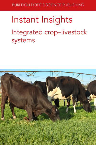 Cover for Escribano, Dr Alfredo J. (NOREL animal Nutrition) · Instant Insights: Integrated Crop-Livestock Systems - Burleigh Dodds Science: Instant Insights (Paperback Book) (2021)