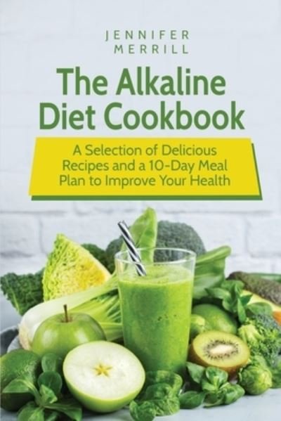 Cover for Jennifer Merrill · The Alkaline Diet Cookbook (Taschenbuch) (2017)