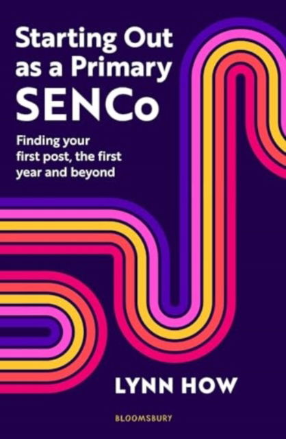 Starting Out as a Primary SENCo: Finding your first post, the first year and beyond - Lynn How - Książki - Bloomsbury Publishing PLC - 9781801995597 - 24 października 2024