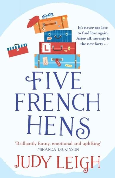 Cover for Judy Leigh · Five French Hens: A warm and uplifting feel-good novel from USA Today Bestseller Judy Leigh (Paperback Book) (2019)