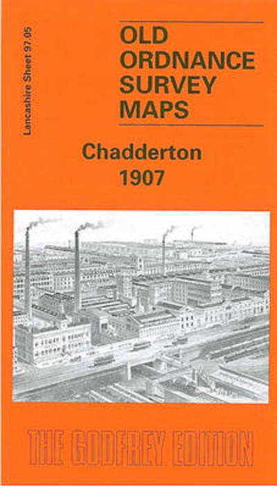 Cover for Alan Godfrey · Chadderton 1907: Lancashire Sheet 97.05 - Old O.S. Maps of Lancashire (Map) [Facsimile of 1907 edition] (2000)