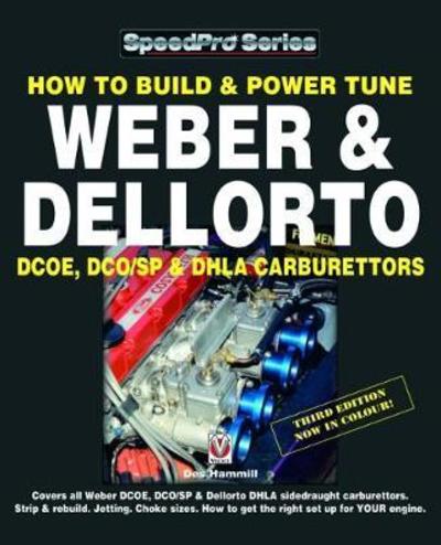 Cover for Des Hammill · How to Build &amp; Power Tune Weber &amp; Dellorto Dcoe, Dco/Sp &amp; Dhla Carburettors 3rd Edition - Speedpro (Paperback Bog) [3rd edition] (2018)