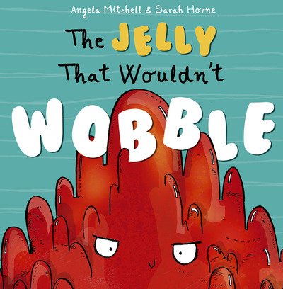 Cover for Angela Mitchell · The Jelly That Wouldn't Wobble (Paperback Book) [2 Adapted edition] (2019)