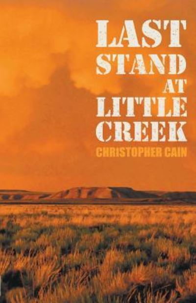 Cover for Christopher Cain · Last Stand at Little Creek (Paperback Book) (2015)