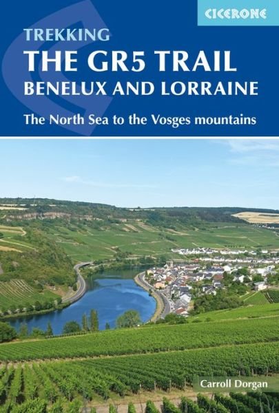 Cover for Carroll Dorgan · The GR5 Trail - Benelux and Lorraine: The North Sea to Schirmeck in the Vosges mountains (Paperback Bog) (2024)