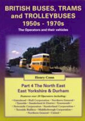 Cover for Henry Conn · British Buses and Trolleybuses 1950s-1970s: The Operators and Their Vehicles (North East, East Yorkshire &amp; Durham) (Paperback Book) (2009)