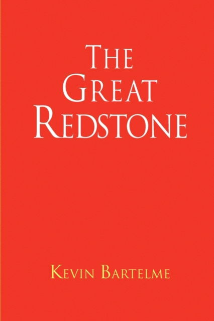 Cover for Kevin Bartelme · The Great Redstone (Book) (2009)