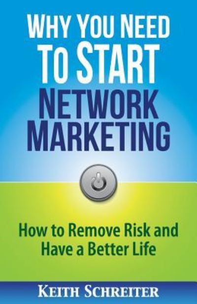 Cover for Keith Schreiter · Why You Need to Start Network Marketing (Paperback Book) (2016)