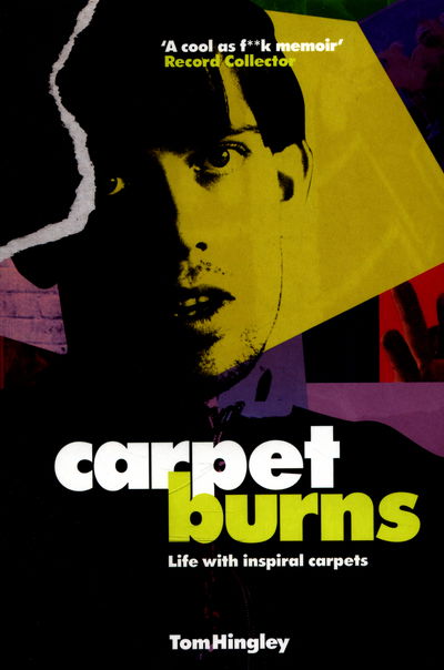 Cover for Inspiral Carpets · Carpet Burns: My Life with Inspiral Carpets (Paperback Bog) (2016)