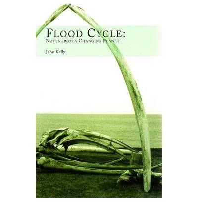 Cover for John Kelly · Flood Cycle: Notes from a Changing Planet (Pocketbok) (2009)