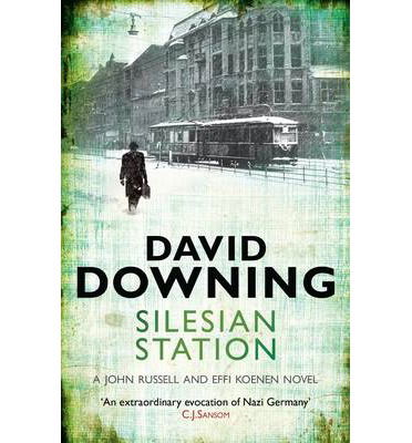 Silesian Station - David Downing - Books - Old Street Publishing - 9781906964597 - January 11, 2011