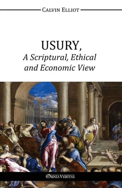 Cover for Calvin Elliot · Usury, a Scriptural, Ethical and Economic View (Paperback Book) (2015)