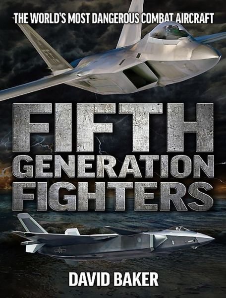 Cover for David Baker · Fifth Generation Fighters (Hardcover Book) (2022)