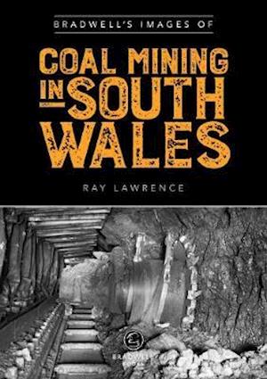 Cover for Ray Lawrence · Bradwell's Images of South Wales Coal Mining (Paperback Book) (2018)