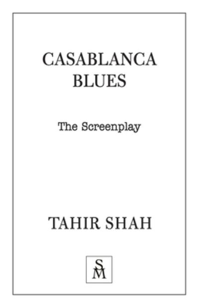 Cover for Tahir Shah · Casablanca Blues: The Screenplay (Paperback Bog) (2020)