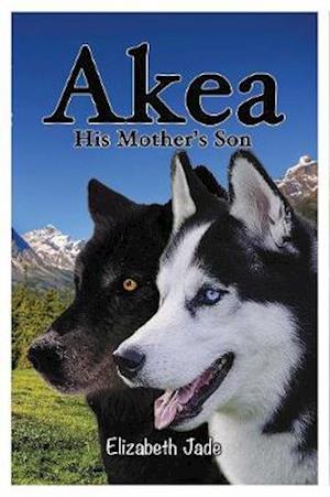 Akea - His Mother's Son - Elizabeth Jade - Books - i2i Publishing - 9781916228597 - December 11, 2019