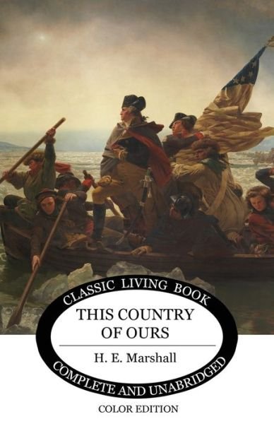 This Country of Ours - H E Marshall - Livros - Living Book Press - 9781925729597 - 13 de maio de 2019