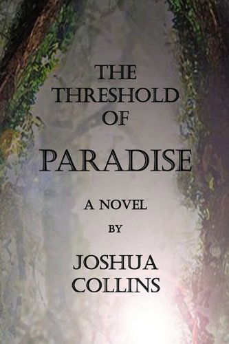 Cover for Joshua Collins · The Threshold of Paradise (Pocketbok) (2011)