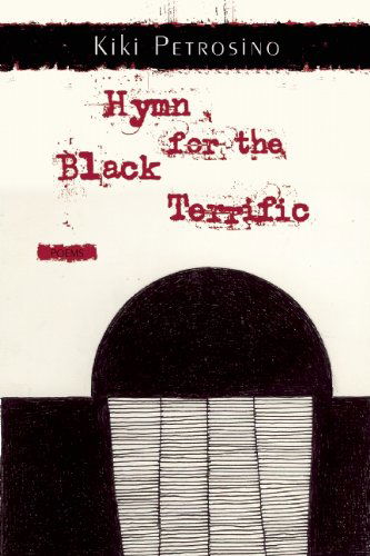 Cover for Kiki Petrosino · Hymn for the Black Terrific: Poems (Paperback Book) [First edition] (2013)